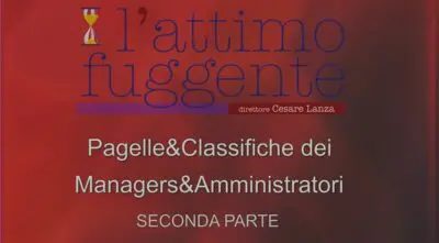 VIDEO / LE PAGELLE & CLASSIFICHE DEI MANAGERS&AMMINISTRATORI SECONDA PARTE“