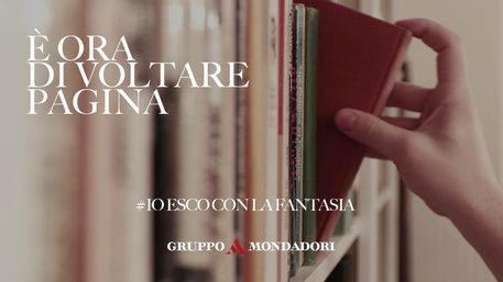 #IoEscoConLaFantasia, Mondadori lancia campagna “per voltare pagina”