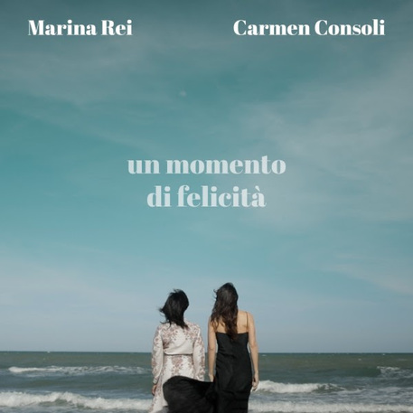 Marina Rei e Carmen Consoli, un momento di felicità è un brano insieme
