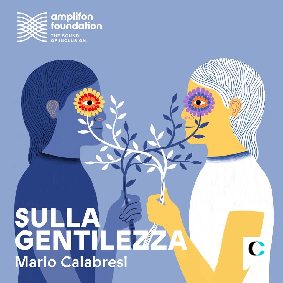 Fondazione Amplifon, on air la nuova edizione del podcast “Sulla gentilezza”